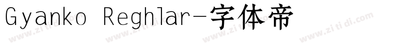 Gyanko Reghlar字体转换